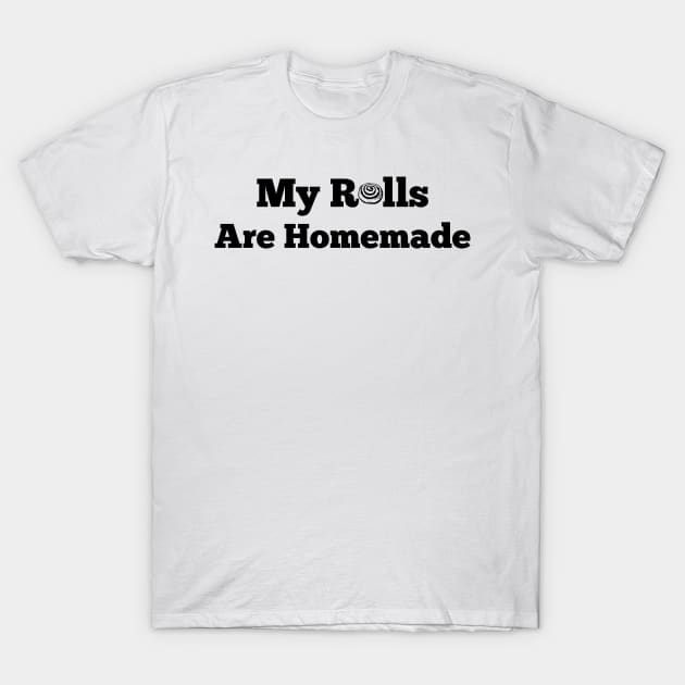 My Rolls Are Homemade Funny Thanksgiving Toddlers Boys T-Shirt by SuMrl1996